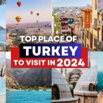 Top place of Turkey to visit in 2024